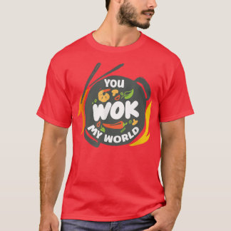 Je hebt mijn wereldwak Aziatisch koken gedaan T-shirt