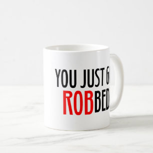 Je hebt net ROBbed. Koffiemok