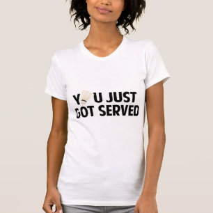 Je hebt net Served T-shirt