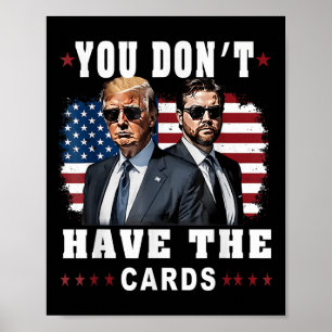 Je hebt niet de Kaarten Funny Trump-Vance US Flag Poster