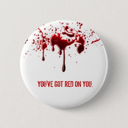 Je hebt rood op je. ronde button 5,7 cm (Voorkant)