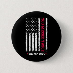 Je hebt twee keer gemist Trump President 2025 - Tr Ronde Button 5,7 Cm