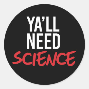 Je hebt wetenschap nodig ronde sticker