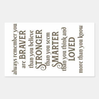 je herinnert je altijd dat je moedig bent dan je g rechthoekige sticker