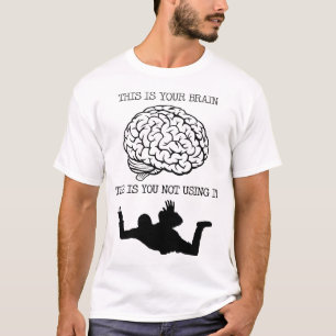 Je Hersenen Tijdens Skydiven Grappig T-shirt
