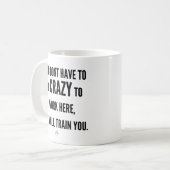 Je hoeft hier niet gek te zijn koffiemok (Voorkant links)