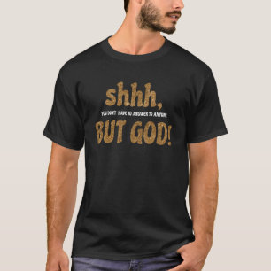Je hoeft niemand te antwoorden behalve God Religie T-shirt