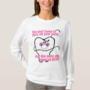 Je hoeft niet al je tanden te laten vallen t-shirt