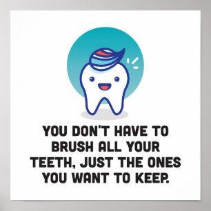 Je hoeft niet al je tanden te penselen poster