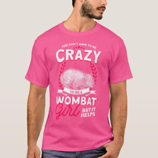 Je hoeft niet gek te zijn om een vrouw te zijn t-shirt