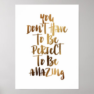 Je hoeft niet perfect te zijn om geweldig te zijn poster