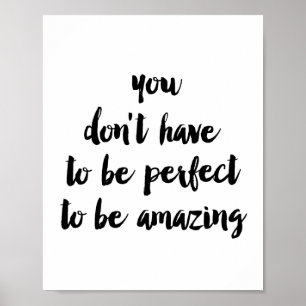 Je hoeft niet perfect te zijn om geweldig te zijn poster