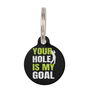 Je Hole Is Mijn Doel - Golfspeler Golfhumor P Huisdierpenning