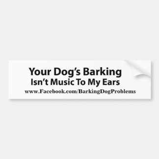 Je hond blaft. bumpersticker