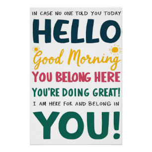 Je hoort hier - Goedemorgen Motivatie Poster Perfect Poster