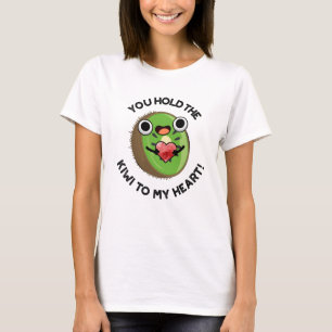 Je houdt de kiwi vast aan mijn hart grappige fruit t-shirt