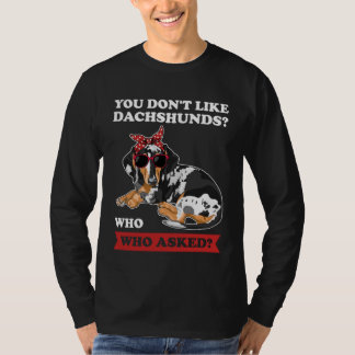 je houdt niet van dachshunds die de vrouw vroegen t-shirt