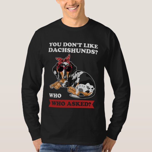 je houdt niet van dachshunds die de vrouw vroegen t-shirt (Voorkant)