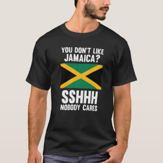 je houdt niet van Jamaica sshhhh niemand geeft om  T-shirt