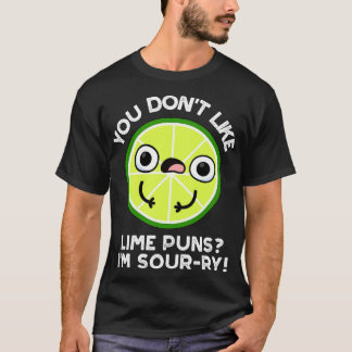 Je houdt niet van Limoen Puns im Sourry Funny Frui T-shirt