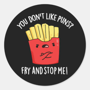 Je houdt niet van 'Puns Fry' en hou me tegen Donke Ronde Sticker
