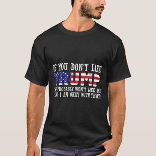 Je houdt niet van Trump, dan wil je me niet T-shirt