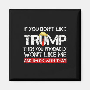 Je houdt niet van Trump dan zal je me waarschijnli Magneet