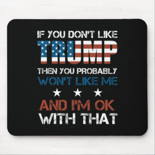 Je houdt niet van Trump dan zal je me waarschijnli Muismat