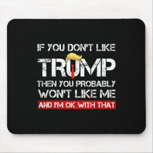 Je houdt niet van Trump dan zal je me waarschijnli Muismat