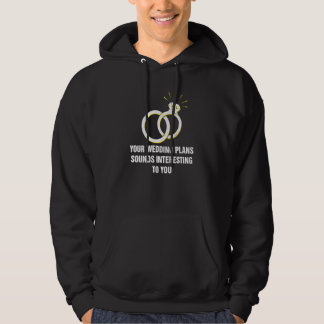 Je Huwelijksplannen Sarcastische Bruid en Bruidego Hoodie