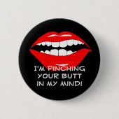 Je in m'n achterste smarmy ronde button 5,7 cm (Voorkant)