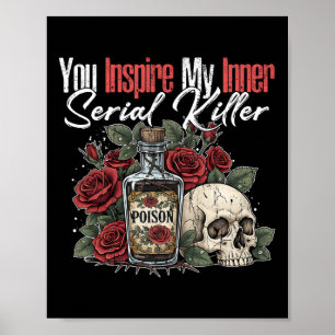 Je inspireert mijn innerlijke seriemoordenaar1 poster