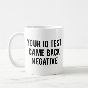 Je IQ-test was negatief. KoffieMok