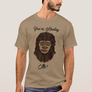 Je jaagt me? Funny Big Foot Sasquatch Humor T-shirt