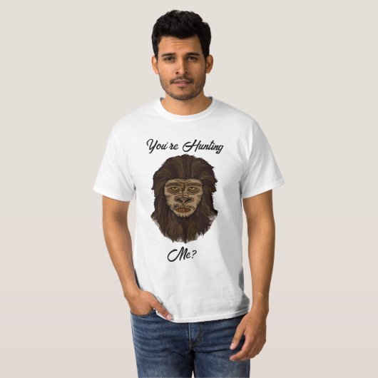 Je jaagt me? Funny Bigfoot Sasquatch Humor T-shirt (Voorkant volledig)
