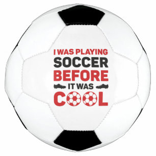 Je Jouais Au Football Avant D'Être Cool