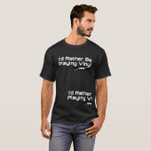 Je jouerais plutôt le T-shirt de vinyle (Devant entier)