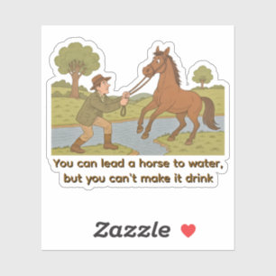 Je kan een paard naar water leiden spreekwoord sticker