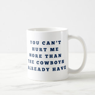 Je kan me meer pijn doen dan de cowboys koffiemok