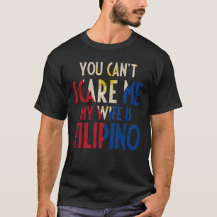 Je kan me niet schelen dat mijn vrouw Filipino Fun T-shirt