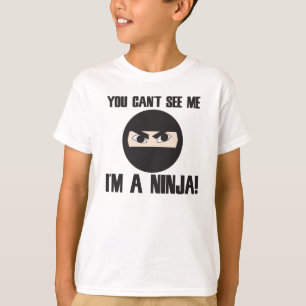 Je kan me niet zien dat ik een ninja ben. t-shirt