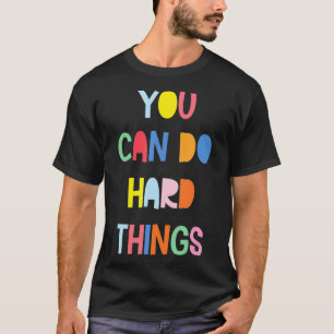 Je kan zware dingen doen, staat testdag leraar t-shirt