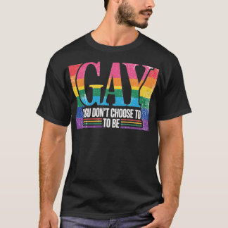 JE KIEST ER NIET VOOR OM HOMO TE ZIJN T-SHIRT