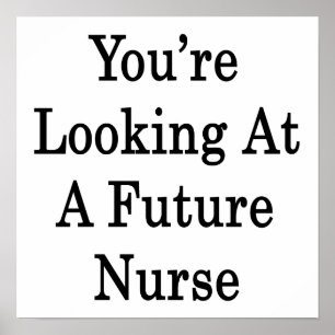 Je kijkt naar een toekomstige verpleegster poster
