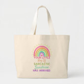 Je kleine straaltje sarcastische zonneschijn is aa grote tote bag (Voorkant)