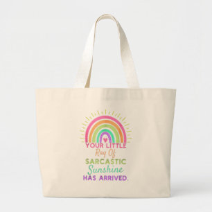 Je kleine straaltje sarcastische zonneschijn is aa grote tote bag