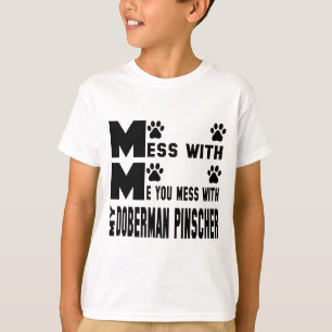 Je knoeit met mijn Doberman pinscher T-shirt