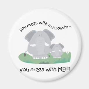 Je knoeit met m'n neef. magneet