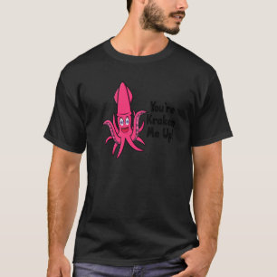 Je kraakt me helemaal inktvis Zeekat Pijlinktvis T-shirt