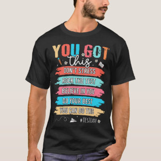 Je Krijgt Dit Geen Stress Rock De Test Testdag T-shirt